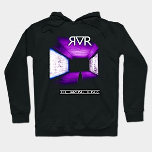 RVR - The Wrong Things shirt Hoodie